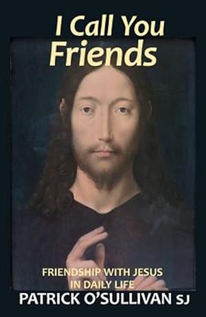 Bild des Verkufers fr I Call You Friends: Friendship with Jesus in Daily Life zum Verkauf von GreatBookPrices