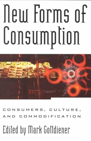 Seller image for New Forms of Consumption : Consumers, Culture, and Commodification for sale by GreatBookPrices