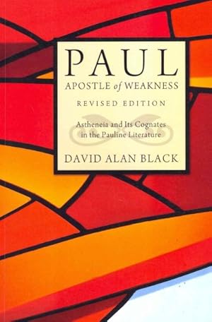 Seller image for Paul, Apostle of Weakness : Astheneia and Its Cognates in the Pauline Literature for sale by GreatBookPrices