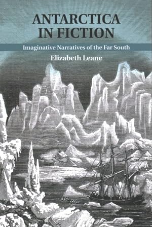 Image du vendeur pour Antarctica in Fiction : Imaginative Narratives of the Far South mis en vente par GreatBookPrices