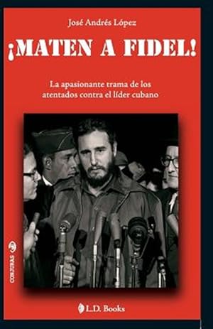 Imagen del vendedor de Maten a Fidel! / Kill Fidel! -Language: spanish a la venta por GreatBookPrices