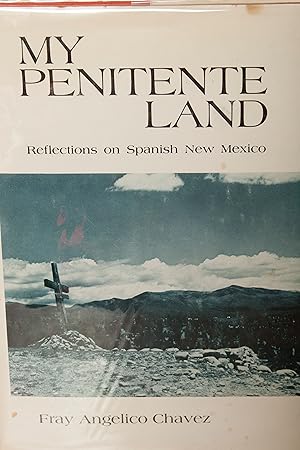 My Penitente land: Reflections on Spanish New Mexico