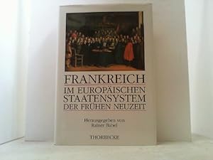 Image du vendeur pour Frankreich im europischen Staatensystem der Frhen Neuzeit. mis en vente par Antiquariat Uwe Berg