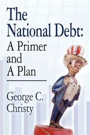 Image du vendeur pour National Debt : A Primer and a Plan mis en vente par GreatBookPrices