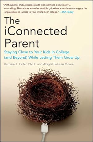 Immagine del venditore per Iconnected Parent : Staying Close to Your Kids in College (And Beyond) While Letting Them Grow Up venduto da GreatBookPrices