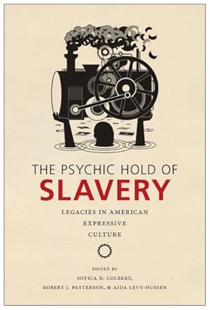 Image du vendeur pour Psychic Hold of Slavery : Legacies in American Expressive Culture mis en vente par GreatBookPrices