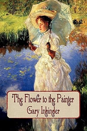 Bild des Verkufers fr The Flower to the Painter zum Verkauf von GreatBookPrices