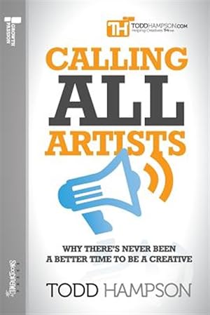 Seller image for Calling All Artists : Why There's Never Been a Better Time to Be a Creative for sale by GreatBookPrices