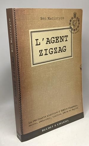 Seller image for L'agent Zigzag : La vritable histoire d'Eddie Chapman escroc sducteur tratre hros et espion for sale by crealivres