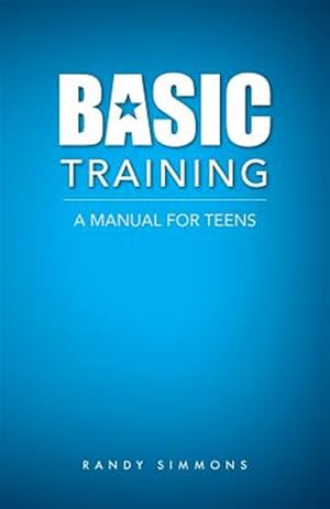 Seller image for Basic Training : A Manual for Teens for sale by GreatBookPrices