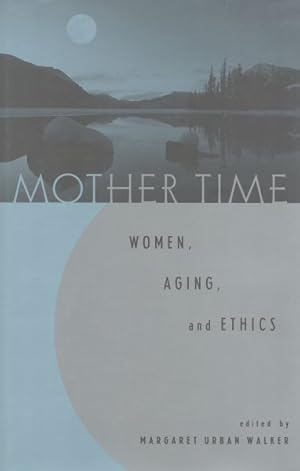 Imagen del vendedor de Mother Time : Women, Aging, and Ethics a la venta por GreatBookPrices