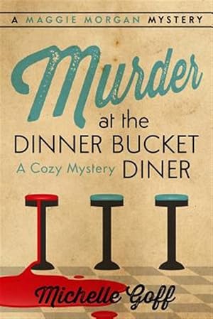 Imagen del vendedor de Murder at the Dinner Bucket Diner: A Maggie Morgan Mystery a la venta por GreatBookPrices