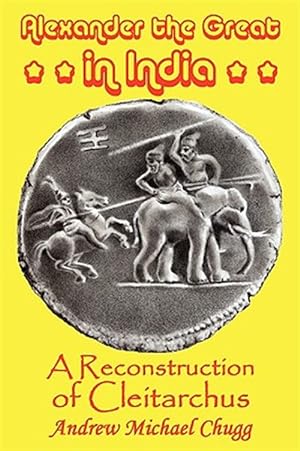 Imagen del vendedor de Alexander The Great In India A Reconstru a la venta por GreatBookPrices