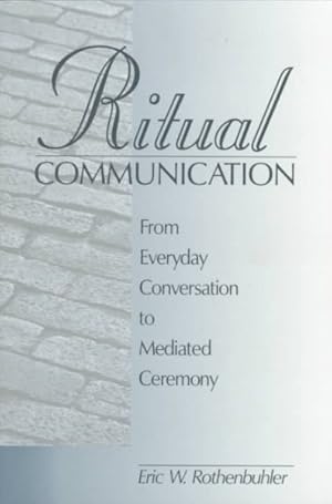 Imagen del vendedor de Ritual Communication : From Everyday Conversation to Mediated Ceremony a la venta por GreatBookPrices