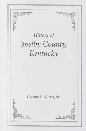 Seller image for History of Shelby County, Kentucky for sale by GreatBookPrices