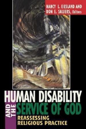 Image du vendeur pour Human Disability and the Service of God : Reassessing Religious Practice mis en vente par GreatBookPrices