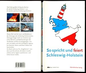 Seller image for So sprich und feiert Schleswig-Holstein, Informationen in Wort und Bild ber das Bundesland Schleswig-Holstein, dem Land zwischen den Meeren for sale by Bcher & Meehr