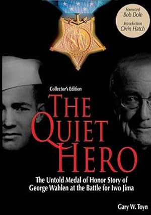 Seller image for The Quiet Hero (Collectors Edition): The Untold Medal of Honor Story of George E. Wahlen at the Battle for Iwo Jima for sale by GreatBookPrices