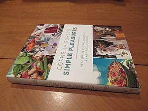 Cornelia Guest's Simple Pleasures: Healthy Seasonal Cooking and Easy Entertaining