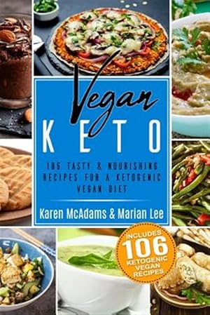 Immagine del venditore per Vegan Keto : 106 Tasty & Nourishing Recipes for a Ketogenic Vegan Diet venduto da GreatBookPrices