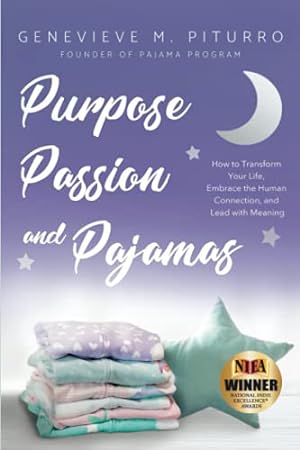 Imagen del vendedor de Purpose, Passion, and Pajamas: How to Transform Your Life, Embrace the Human Connection, and Lead with Meaning a la venta por Giant Giant