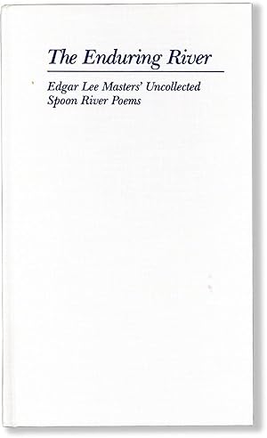 Imagen del vendedor de The Enduring River: Edgar Lee Masters' Uncollected Spoon River Poems a la venta por Lorne Bair Rare Books, ABAA