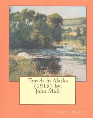 Image du vendeur pour Travels in Alaska mis en vente par GreatBookPrices