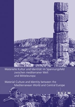 Immagine del venditore per Materielle Kultur Und Identitat Im Spannungsfeld Zwischen Mediterraner Welt Und Mitteleuropa/ Material Culture and Identity Between the Mediterranean World and Central Europe venduto da GreatBookPrices