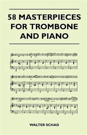 Imagen del vendedor de 58 Masterpieces for Trombone and Piano a la venta por GreatBookPrices