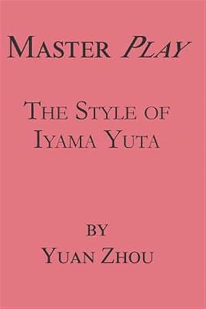 Immagine del venditore per Master Play : The Style of Iyama Yuta venduto da GreatBookPrices