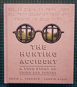 THE HUNTING ACCIDENT A True Story of Crime and Poetry