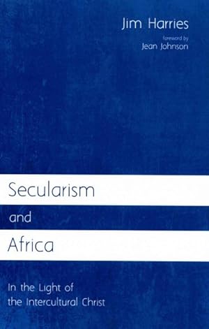 Immagine del venditore per Secularism and Africa : In the Light of the Intercultural Christ venduto da GreatBookPrices