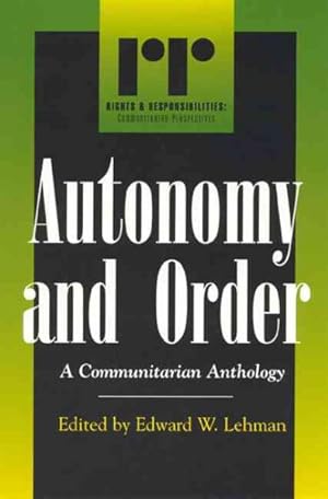 Seller image for Autonomy and Order : A Communitarian Anthology for sale by GreatBookPrices