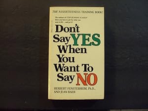 Bild des Verkufers fr Don't Say Yes When You Want To Say No pb Herbert Fensterheim; Jean Baer zum Verkauf von Joseph M Zunno