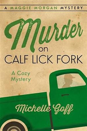 Imagen del vendedor de Murder on Calf Lick Fork : A Maggie Morgan Mystery a la venta por GreatBookPrices