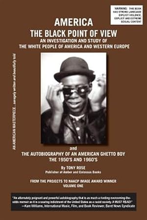 Seller image for America The Black Point of View - An Investigation and Study of the White People of America and Western Europe and The Autobiography of an American Gh for sale by GreatBookPrices