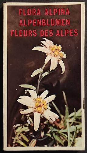 Flora Alpina - Alpenblumen - Fleurs des Alpes