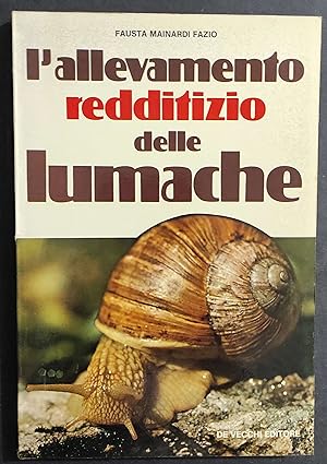 L'allevamento Redditizio delle Lumache - F. M. Fazio - Ed. De Vecchi - 1976