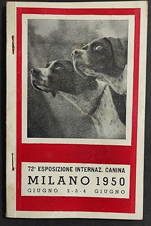 Catalogo 72° Esposizione Internazionale Canina - Milano Giugno 1950