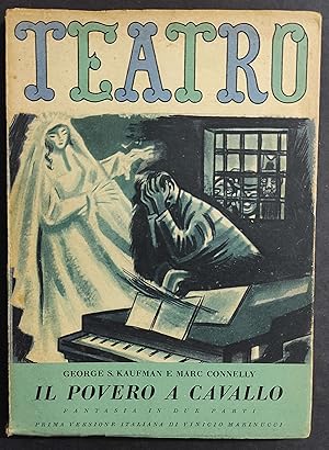 Teatro N.28 - Il Povero a Cavallo - G.S. Kaufman e M. Connelly - Ed. Il Dramma - 1947