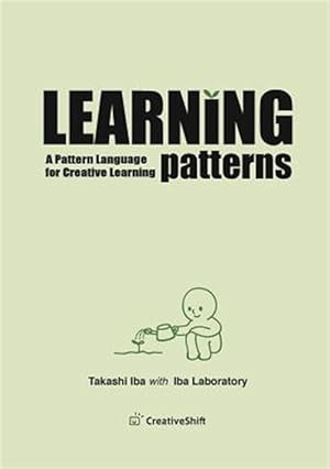 Immagine del venditore per Learning Patterns: A Pattern Language for Creative Learning venduto da GreatBookPrices