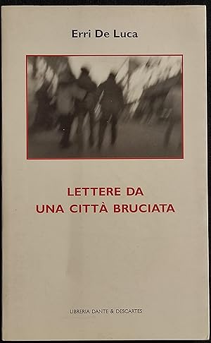 Lettere Da Una Città Bruciata - Erri De Luca - Dante & Descartes - 2002