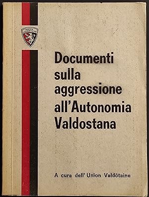 Documenti sulla Aggressione all'Autonomia Valdostana