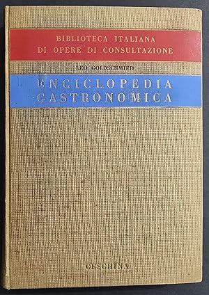 Enciclopedia Gastronomica - L. Goldschmied - Ed. Ceschina - 1954