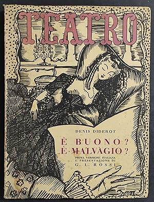 Teatro N.15 - E' Buono  E' Malvagio  - D. Diderot - Ed. Il Dramma - 1945