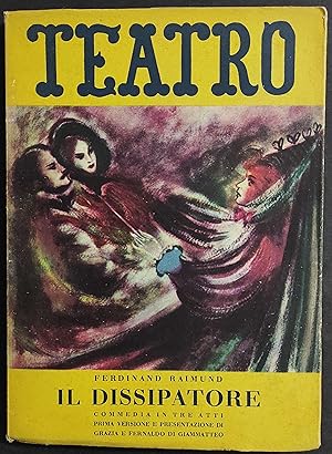 Teatro N.25 - Il Dissipatore - F. Raimund - Ed. Il Dramma - 1947 -