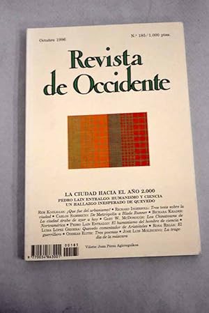 Immagine del venditore per Revista de Occidente, Ao 1996, n 185:: Qu fue del urbanismo?; De metrpolis a Blade Runner: dos imgenes urbanas de futuro; La ciudad rabe de ayer a hoy: elementos para una reflexin; Contrapuntos urbanos: los Chinatowns y las ciudades de Norteamrica; El humanismo del hombre de ciencia; Quevedo comentador de Aristteles: un manuscrito inesperado; El guerrillero; Tres poemas; La tragedia de la mscara; La antigedad novelada venduto da Alcan Libros