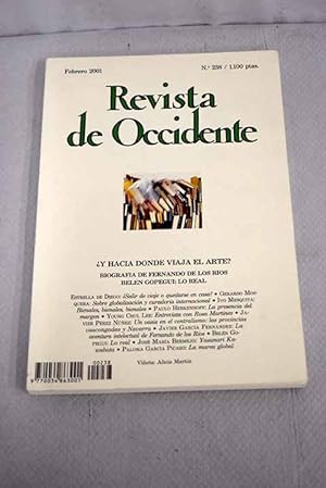 Imagen del vendedor de Revista de Occidente, Ao 2001, n 238:: Salir de viaje o quedarse en casa?; Algunas notas sobre globalizacin y curadora internacional; Bienales, bienales, bienales, bienales, bienales, bienales; Quita el centro y tendrs el universo: la presencia del margen.163 preguntas y dudas (Segunda versin aumentada); Entrevista con Rosa Martnez; Un oasis en el centralismo espaol contemporneo: las provincias vascongadas y Navarra; La aventura intelectual de Fernando de los Ros; Lo real; Yasunari Kawabata: la bsqueda de la belleza interior a la venta por Alcan Libros