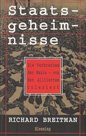Bild des Verkufers fr Staatsgeheimnisse Die Verbrechen der Nazis - von den Alliierten toleriert zum Verkauf von Leipziger Antiquariat