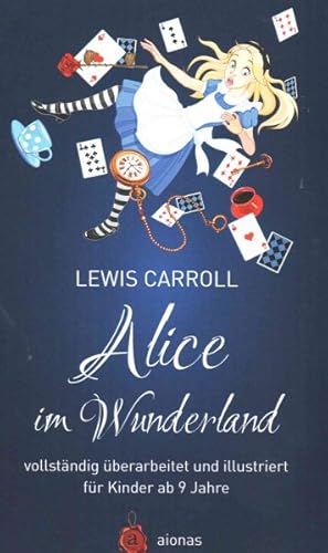 Imagen del vendedor de Alice Im Wunderland : Vollstandig Uberarbeitet Und Illustriert Fr Kinder Ab 9 Jahre -Language: german a la venta por GreatBookPrices